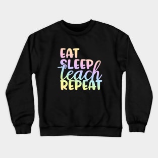 Eat sleep teach repeat - funny teacher joke/pun Crewneck Sweatshirt